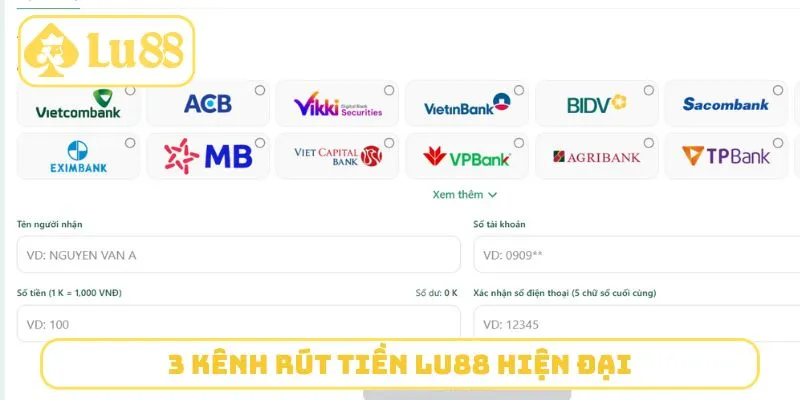 3 kênh rút tiền LU88 hiện đại