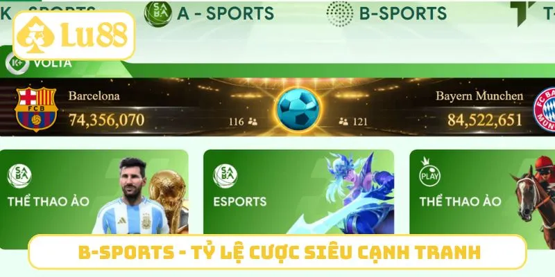 B-Sports - Tỷ lệ cược siêu cạnh tranh