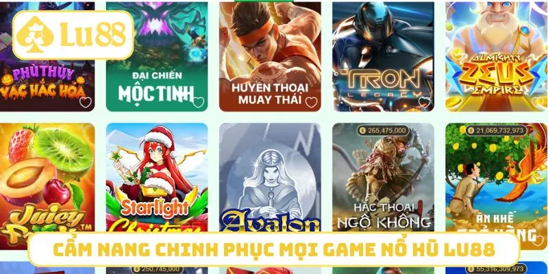 Cẩm nang chinh phục mọi game nổ hũ LU88
