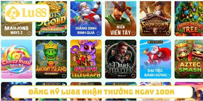 Đăng ký LU88 nhận thưởng ngay 100K