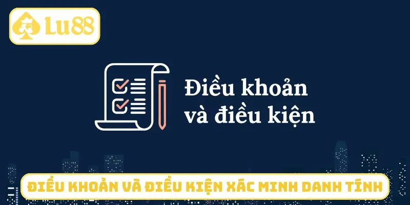 Điều khoản và điều kiện về xác minh danh tính