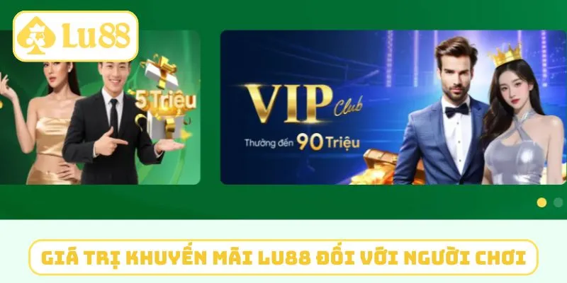 Giá trị khuyến mãi LU88 đối với người chơi