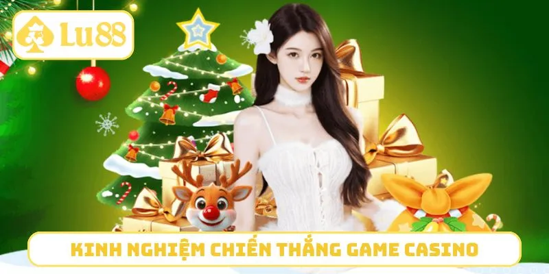 Kinh nghiệm chiến thắng game casino