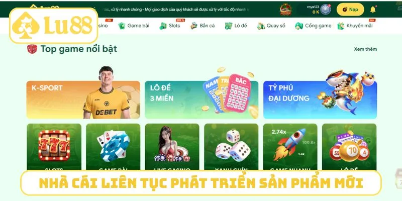 Nhà cái liên tục phát triển sản phẩm mới