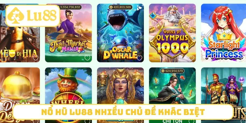 Nổ hũ LU88 nhiều chủ đề khác biệt