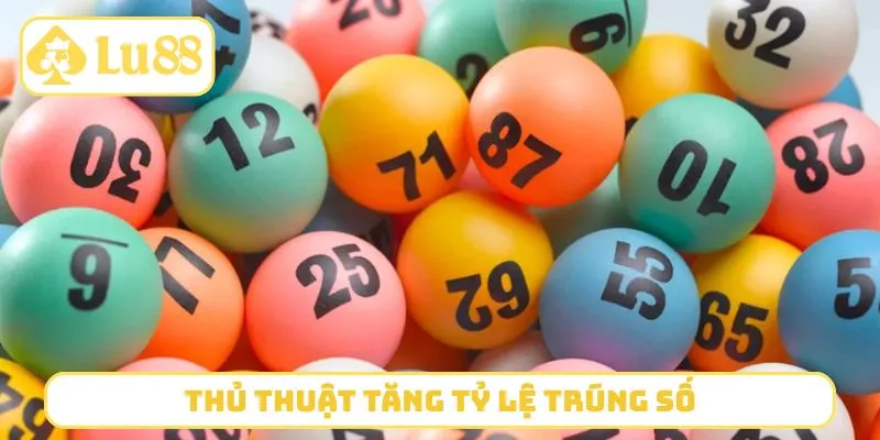 Thủ thuật tăng tỷ lệ trúng số