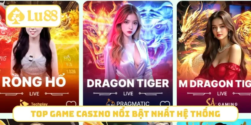 TOP game casino nổi bật nhất hệ thống