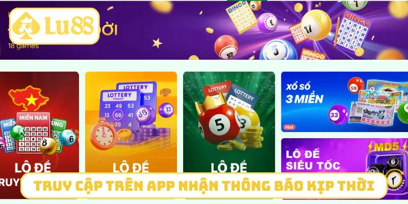 Truy cập trên app nhận thông báo kịp thời