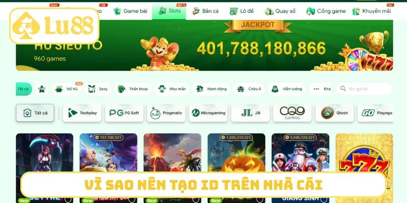 Vì sao nên tạo ID trên nhà cái